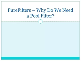 purefilters why do we need a pool filter