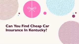 Can You Find Cheap Car Insurance In Kentucky