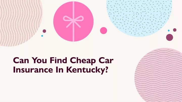 can you find cheap car insurance in kentucky