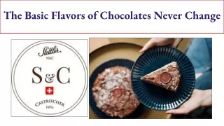 The Basic Flavors of Chocolates Never Change