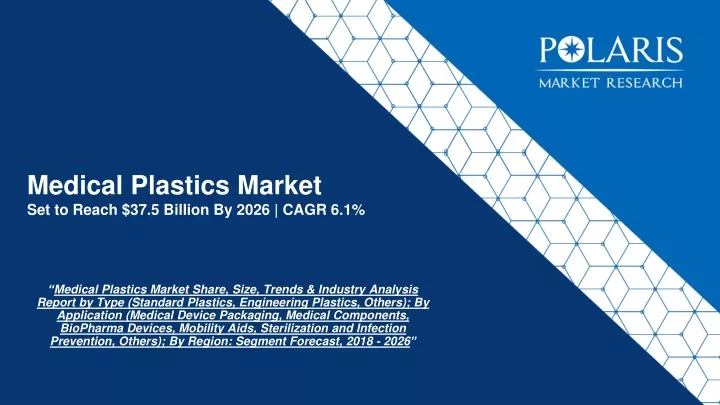 medical plastics market set to reach 37 5 billion by 2026 cagr 6 1