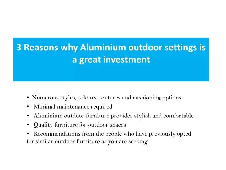 3 reasons why aluminium outdoor settings is a great investment