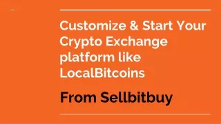 customize start your crypto exchange platform like localbitcoins