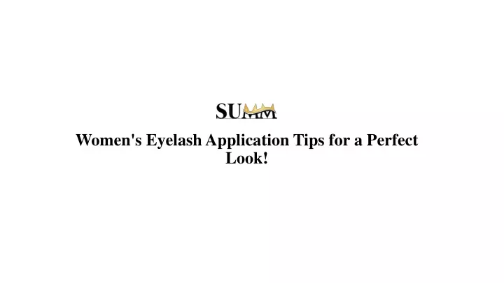 women s eyelash application tips for a perfect look