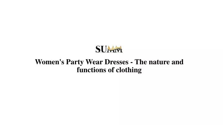 women s party wear dresses the nature and functions of clothing