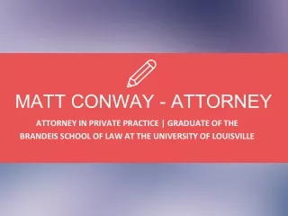 Matt Conway (Attorney) - A Resourceful Professional