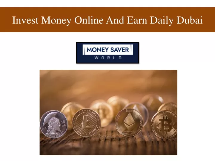 invest money online and earn daily dubai
