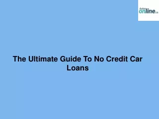 The Ultimate Guide To No Credit Car Loans