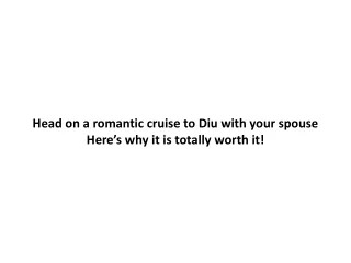 Head on a romantic cruise to Diu with your spouse - Here’s why it is totally worth it!