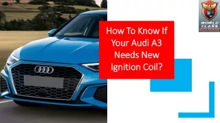how to know if your audi a3 needs new ignition