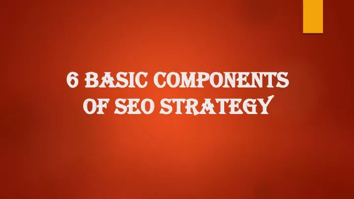 6 basic components of seo strategy