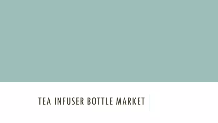tea infuser bottle market