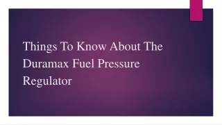 Things To Know About The Duramax Fuel Pressure Regulator