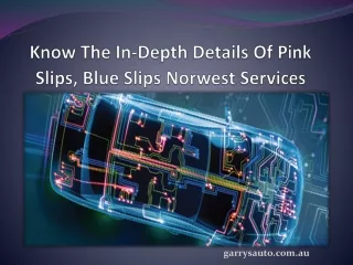 Know The In-Depth Details Of Pink Slips, Blue Slips Norwest Services