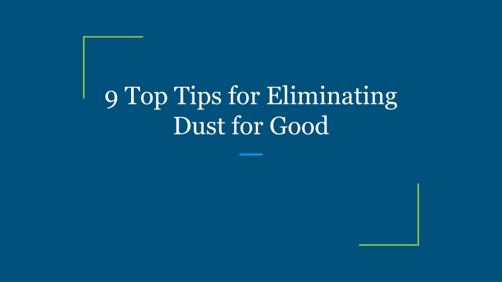 9 top tips for eliminating dust for good