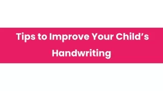 tips to improve your child s handwriting