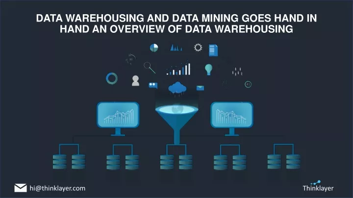 data warehousing and data mining goes hand in hand an overview of data warehousing
