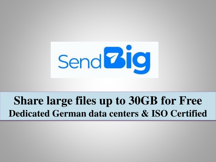 share large files up to 30gb for free dedicated