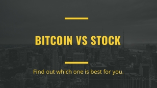 Find out if Bitcoin or Stocks are right for you.