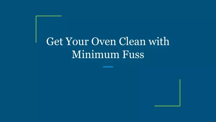 get your oven clean with minimum fuss