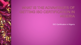 What is the advantages of getting ISO Certification Nigeria
