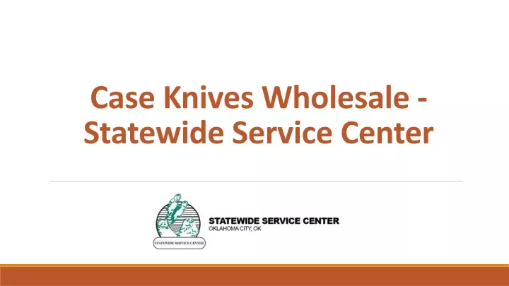 case knives wholesale statewide service center