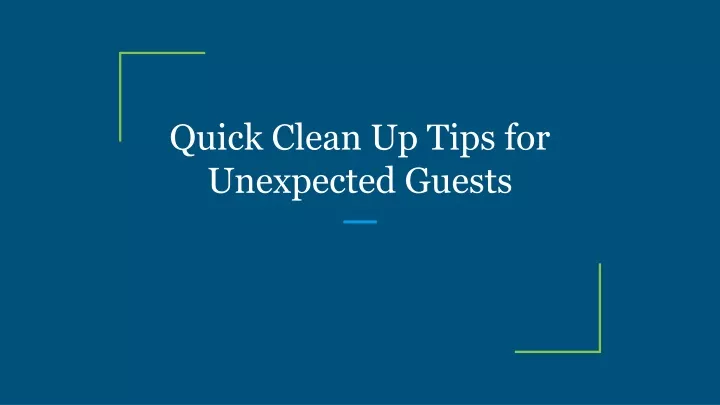 quick clean up tips for unexpected guests