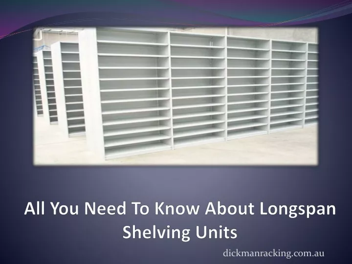 all you need to know about longspan shelving units