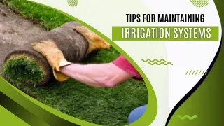 Tips for Maintaining Irrigation Systems