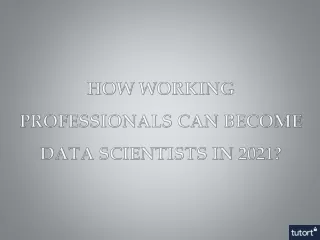 how working professionals can become data scientists in 2021