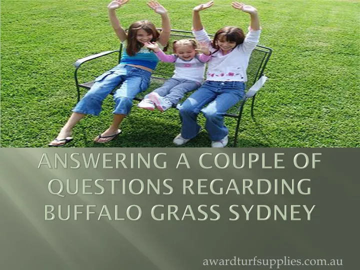 answering a couple of questions regarding buffalo grass sydney