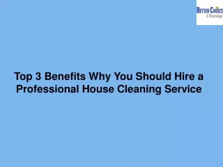 Top 3 Benefits Why You Should Hire a Professional House Cleaning Service