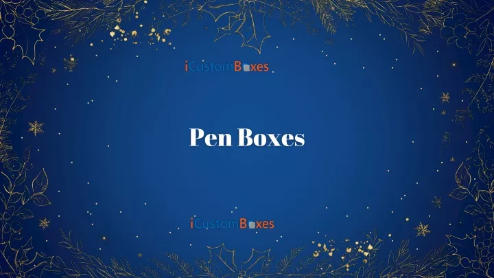 pen boxes