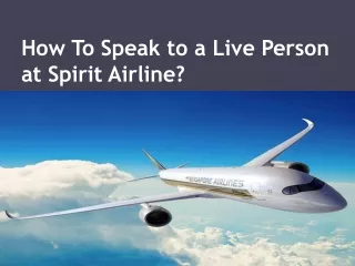 how to speak to a live p erson at spirit a irline