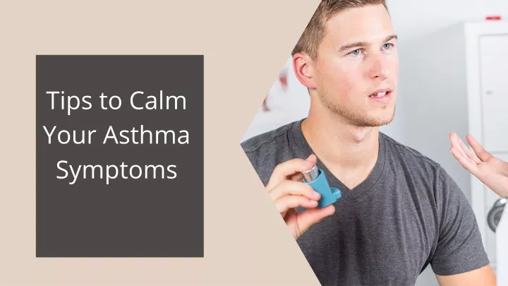 tips to calm your asthma symptoms