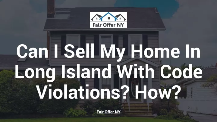 can i sell my home in long island with code