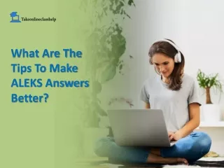 what are the tips to make aleks answers better