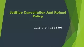 JetBlue Cancellation and Refund Policy  1(844)868-8303