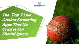 The Top 7 Live Cricket Streaming Apps That No Cricket Fan Should Ignore
