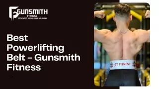 Best Powerlifting Belt | Gunsmith Fitness