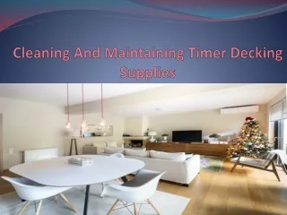 Cleaning And Maintaining Timer Decking Supplies