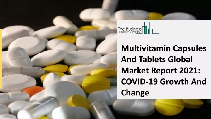 multivitamin capsules and tablets global market