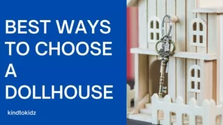 BEST WAYS TO CHOOSE A DOLLHOUSE