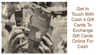 Contact Cash 4 Gift Cards To Get Money By Reselling Your Gift Cards