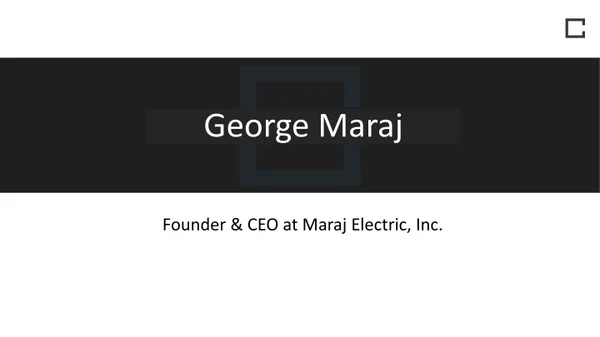 George Maraj - Founder & CEO at Maraj Electric, Inc.