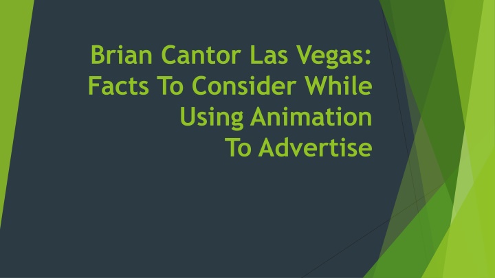 brian cantor las vegas facts to consider while using animation to advertise