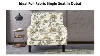 ideal full fabric single seat in dubai