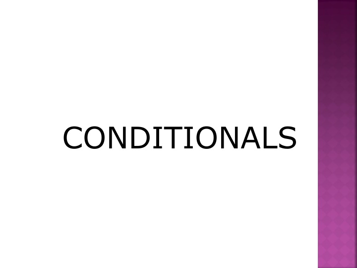 conditionals