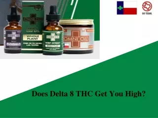 Does Delta 8 THC Get You High?