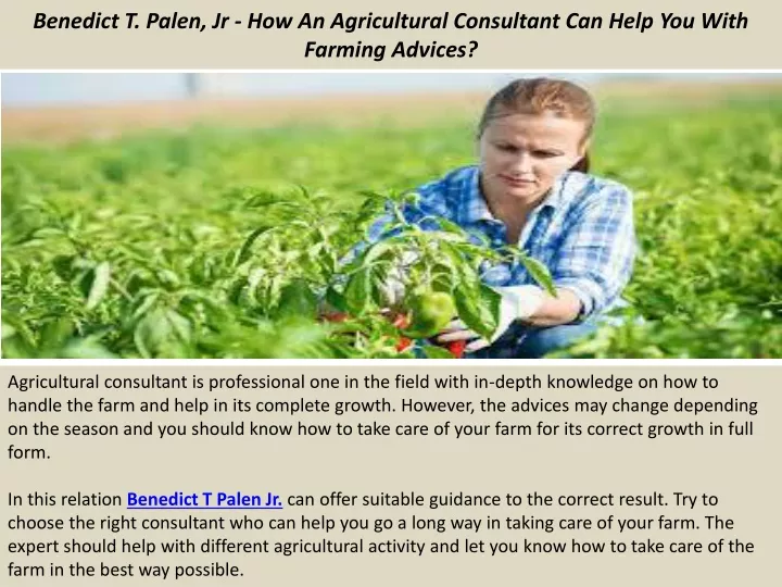 benedict t palen jr how an agricultural consultant can help you with farming advices